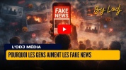 ​Pourquoi les gens aiment les fake news.mp4