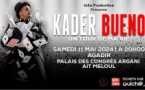 KADER BUENO "un Tour de ma vie" à Agadir