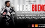 KADER BUENO "un Tour de ma vie" à Casablanca