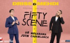 Driss & Mehdi "Cinquante Scène" à Casablanca