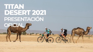 Titan Desert 2021 se déroulera au Maroc Titan Desert 2021 se déroulera au Maroc