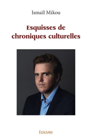 Esquisses de chroniques culturelles Esquisses de chroniques culturelles