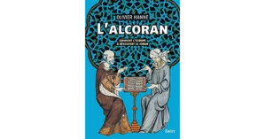 L'alcoran : comment l'Europe a découvert le coran