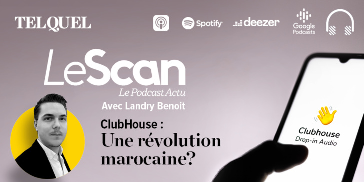 ClubHouse : une révolution marocaine ? ClubHouse : une révolution marocaine ?