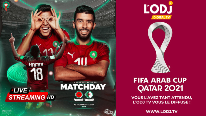 Coupe arabe : L'ODJ TV diffuse le match Maroc vs Algérie Coupe arabe : L'ODJ TV diffuse le match Maroc vs Algérie
