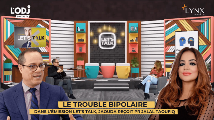 L'émission "Let’s Talk" EP02 reçoit Pr. Jalal Taoufiq au sujet du Trouble bipolaire L'émission "Let’s Talk" EP02 reçoit Pr. Jalal Taoufiq au sujet du Trouble bipolaire