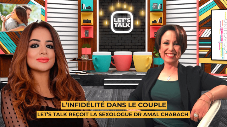 Let's Talk reçoit Dr Amal Chabach : Infidélité dans le couple Let's Talk reçoit Dr Amal Chabach : Infidélité dans le couple
