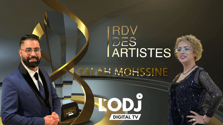 L'émission "RDV des artistes" EP17 de L'ODJ TV reçoit Salah Mohssine