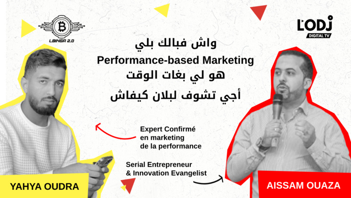 LBINGA 2.0 reçoit Yahya OUDRA, un As du Performance-based Marketing !! LBINGA 2.0 reçoit Yahya OUDRA, un As du Performance-based Marketing !!