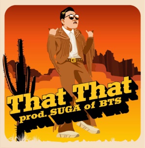 «That That», un duo entre Psy et Suga de BTS «That That», un duo entre Psy et Suga de BTS