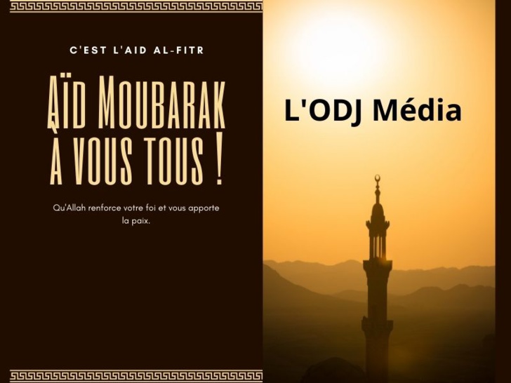 L'ODJ Média : Aïd Moubarak à vous tous ! عيد فطر مبارك سعيد و كل عام وانتم بالف خير L'ODJ Média : Aïd Moubarak à vous tous ! عيد فطر مبارك سعيد و كل عام وانتم بالف خير