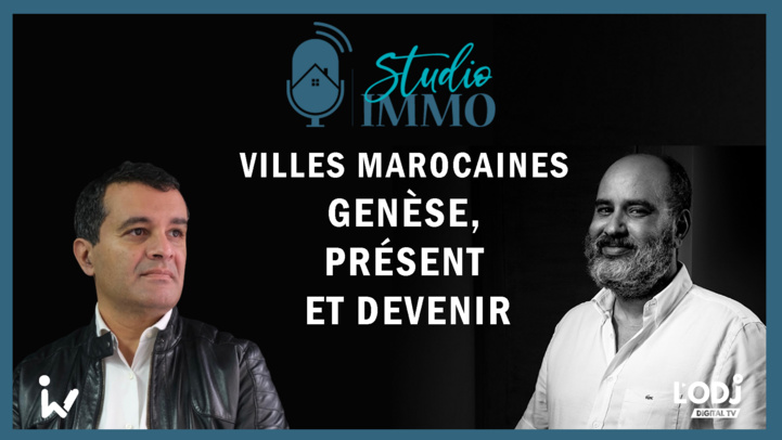 Studio Immo reçoit Rachid Boufous : Villes Marocaines, genèse, présent et devenir ! (Épisode 1) Studio Immo reçoit Rachid Boufous : Villes Marocaines, genèse, présent et devenir ! (Épisode 1)