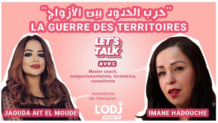 "la guerre des territoires" حرب الحدود بين الأزواج : "Let's Talk"برنامج "la guerre des territoires" حرب الحدود بين الأزواج : "Let's Talk"برنامج