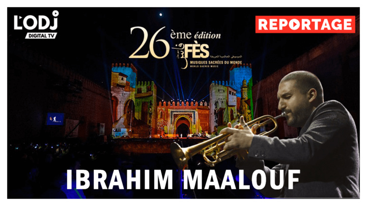 Festival de Fès des musiques sacrées du monde : Ibrahim Maalouf tête d'affiche Festival de Fès des musiques sacrées du monde : Ibrahim Maalouf tête d'affiche