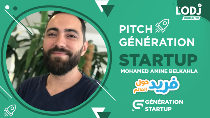 Replay : Pitch Génération StartUP reçoit Mohamed Amine Belkahla, Mister فريد حول العالم