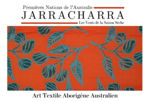 "Jarracharra : les vents de la saison sèche" : une exposition de tissus aborigènes