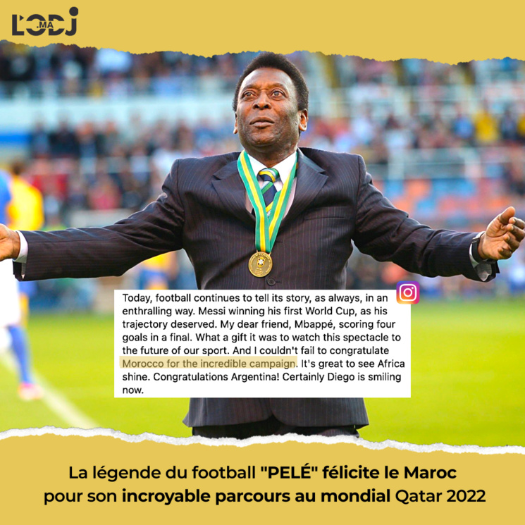 La légende du football "PELÉ" félicité le Maroc pour son incroyable parcours au mondial Qatar 2022 La légende du football "PELÉ" félicité le Maroc pour son incroyable parcours au mondial Qatar 2022