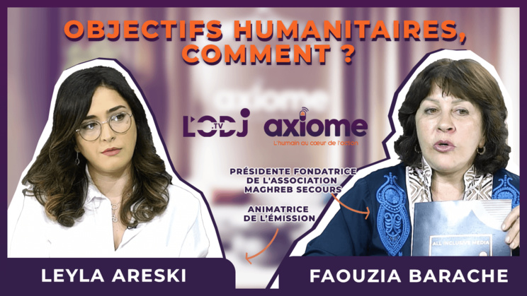 Axiome avec Faouzia Barache Bousquet : « Objectifs humanitaires, comment ? » Axiome avec Faouzia Barache Bousquet : « Objectifs humanitaires, comment ? »