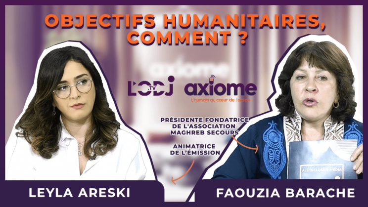 Axiome avec Faouzia Barache Bousquet : « Objectifs humanitaires, comment ? »