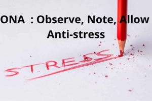 Méthode ONA  : Observe, Note, Allow  pour calmer le stress