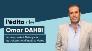 Lettre ouverte à Netanyahu, les trois péchés d’Israël au Maroc Lettre ouverte à Netanyahu, les trois péchés d’Israël au Maroc