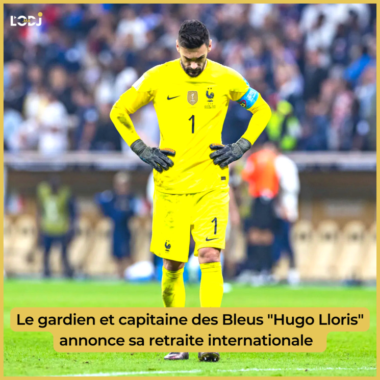 Le gardien et capitaine des Bleus "Hugo Lloris" annonce sa retraite internationale