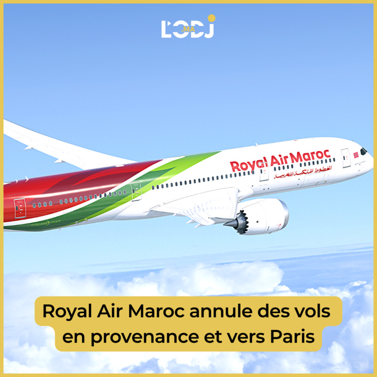 Royal Air Maroc annule des vols en provenance et vers Paris Royal Air Maroc annule des vols en provenance et vers Paris