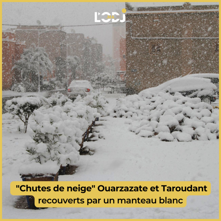 "Chutes de neige" Ouarzazate et Taroudant recouverts par un manteau blanc