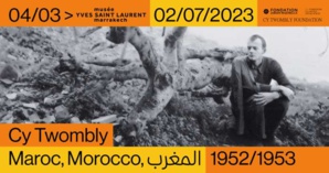 Cy Twombly, Maroc, al-maghreb, Morocco, 1952/193 » au Musée Yves Saint Laurent de Marrakech Cy Twombly, Maroc, al-maghreb, Morocco, 1952/193 » au Musée Yves Saint Laurent de Marrakech