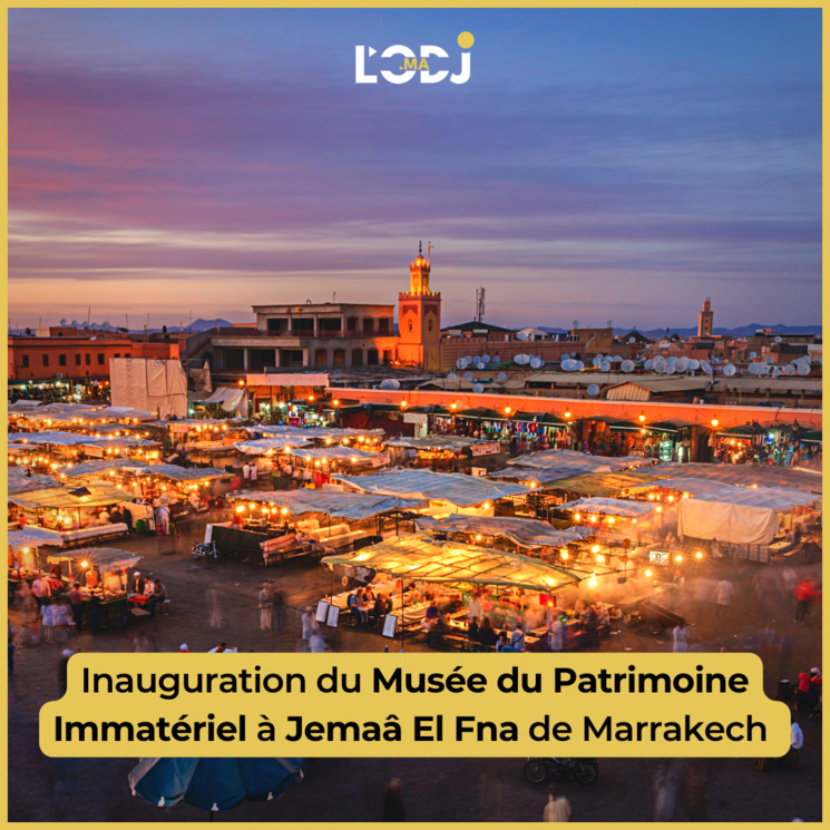 Inauguration du Musée du Patrimoine Immatériel à Jemaâ El Fna de Marrakech Inauguration du Musée du Patrimoine Immatériel à Jemaâ El Fna de Marrakech