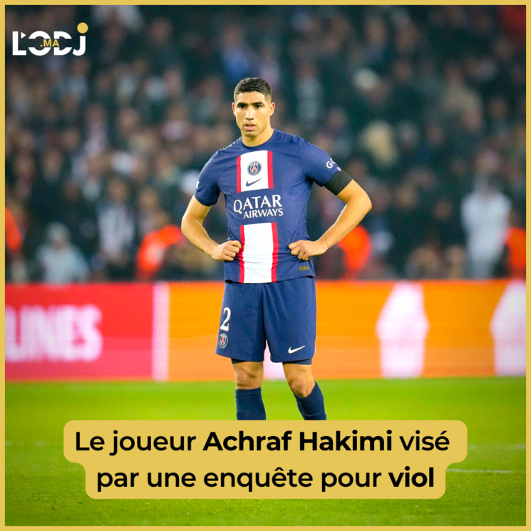 Le joueur Achraf Hakimi visé par une enquête pour viol Le joueur Achraf Hakimi visé par une enquête pour viol
