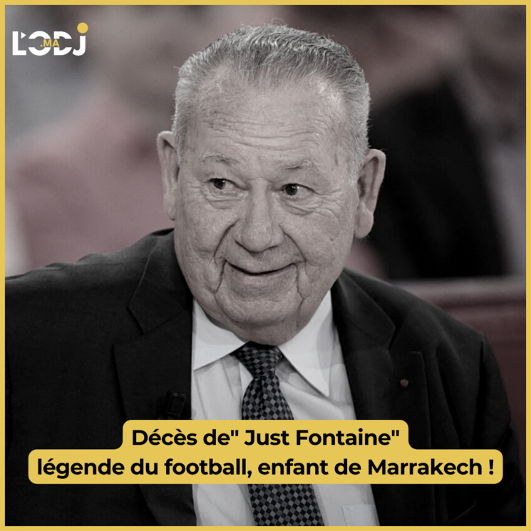 Décès de" Just Fontaine" légende du football, enfant de Marrakech ! Décès de" Just Fontaine" légende du football, enfant de Marrakech !