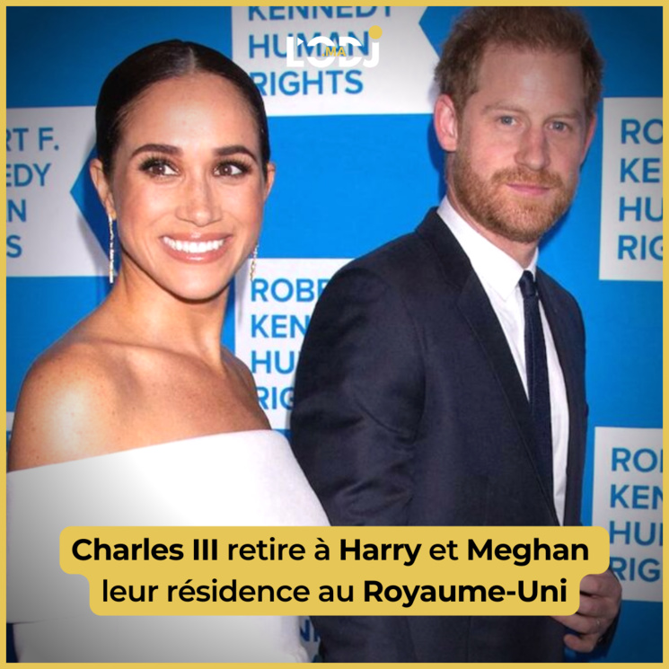 Charles III retire à Harry et Meghan leur résidence au Royaume-Uni Charles III retire à Harry et Meghan leur résidence au Royaume-Uni