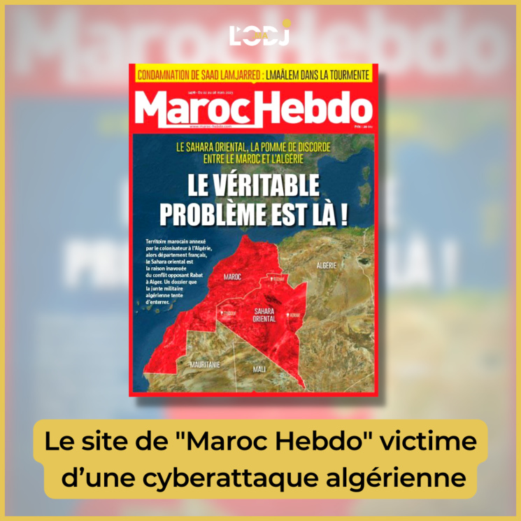 Le site de "Maroc Hebdo" victime d’une cyberattaque algérienne Le site de "Maroc Hebdo" victime d’une cyberattaque algérienne
