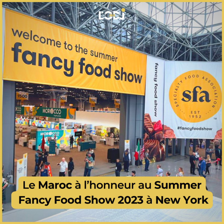 Le Maroc à l’honneur au Summer Fancy Food Show 2023 à New York