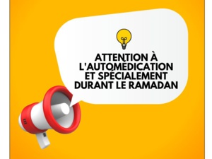 Attention à l'automédication et spécialement durant le Ramadan Attention à l'automédication et spécialement durant le Ramadan