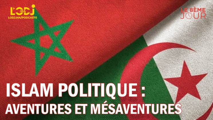 Algérie - Maroc : aventures et mésaventures de l’islam politique