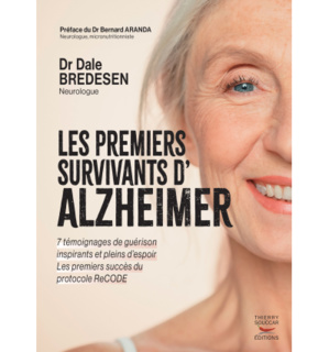 Parution du livre "Les premiers survivants d’Alzheimer" du Dr Dale Bedesen, Parution du livre "Les premiers survivants d’Alzheimer" du Dr Dale Bedesen,