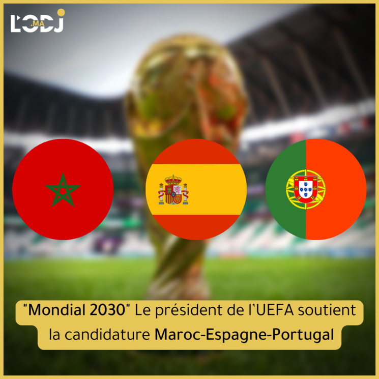 Mondial 2030: Le président de l’UEFA soutient la candidature Maroc-Espagne-Portugal