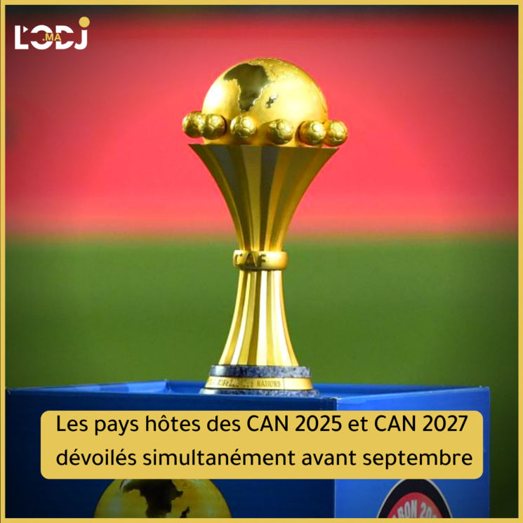 Les pays hôtes des CAN 2025 et CAN 2027 dévoilés simultanément avant septembre Les pays hôtes des CAN 2025 et CAN 2027 dévoilés simultanément avant septembre