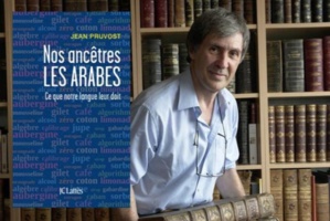 'Nos ancêtres les arabes- ce que le français leur doit ', un livre de Jean Pruvost dont on ne parle pas assez
