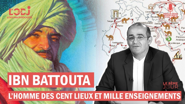 Ibn Battouta, l’homme des cent lieux et mille enseignements Ibn Battouta, l’homme des cent lieux et mille enseignements