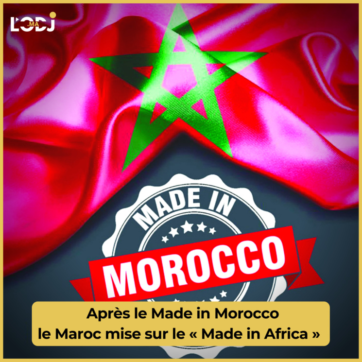 Après le Made in Morocco, le Maroc mise sur le « Made in Africa » Après le Made in Morocco, le Maroc mise sur le « Made in Africa »