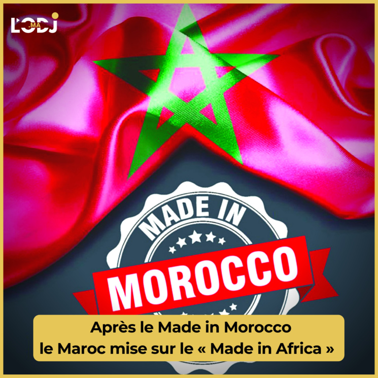 Après le Made in Morocco, le Maroc mise sur le « Made in Africa »