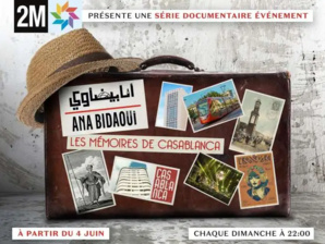 "Ana Bidaoui", une saga documentaire qui célèbre Casablanca "Ana Bidaoui", une saga documentaire qui célèbre Casablanca