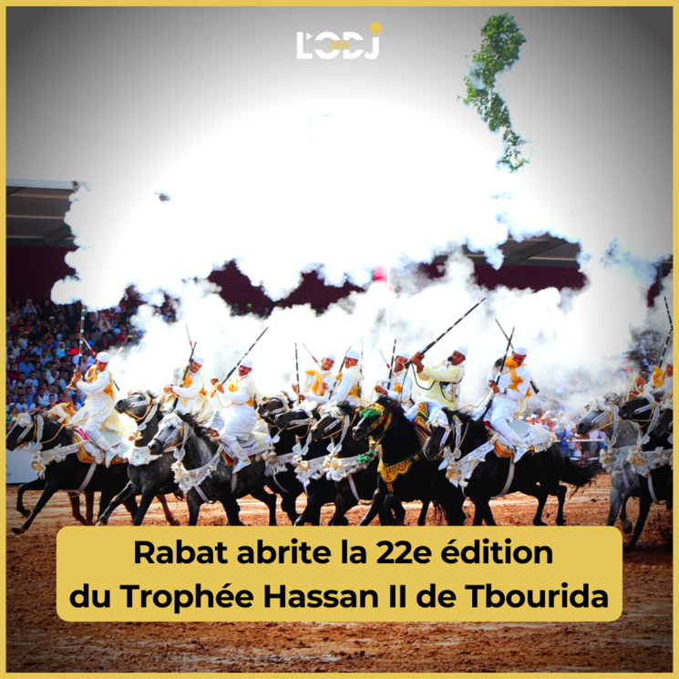 Rabat abrite la 22e édition du Trophée Hassan II de Tbourida Rabat abrite la 22e édition du Trophée Hassan II de Tbourida