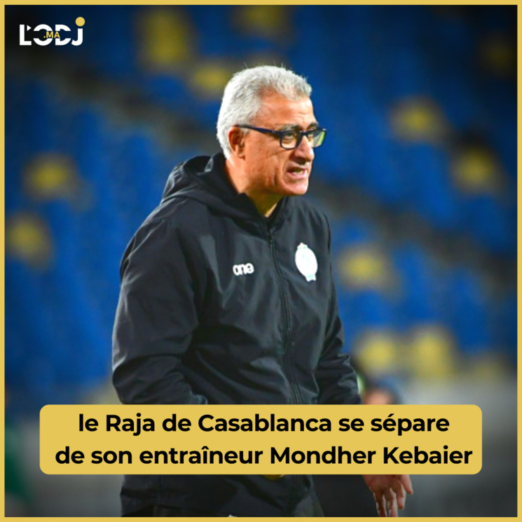 Le Raja de Casablanca se sépare de son entraîneur Mondher Kebaier Le Raja de Casablanca se sépare de son entraîneur Mondher Kebaier