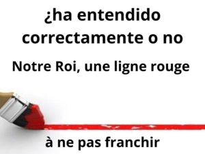 Notre Roi, une ligne rouge à ne pas franchir