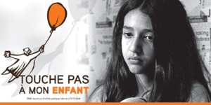 L'Organisation « Touche pas à mes enfants » lance un appel L'Organisation « Touche pas à mes enfants » lance un appel