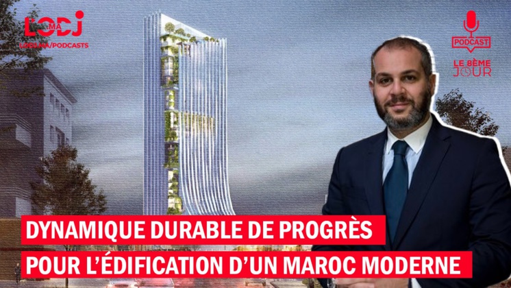 Dynamique durable de progrès pour l’édification d’un Maroc moderne Dynamique durable de progrès pour l’édification d’un Maroc moderne